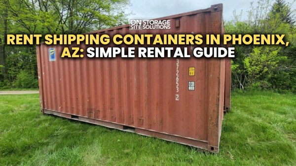 Rent Shipping Containers in Phoenix, AZ: Simple Rental Guide Rent Shipping Containers in Phoenix, AZ: Simple Rental Guide