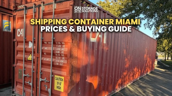 Shipping Container Miami Prices & Buying Guide Shipping Container Miami Prices & Buying Guide