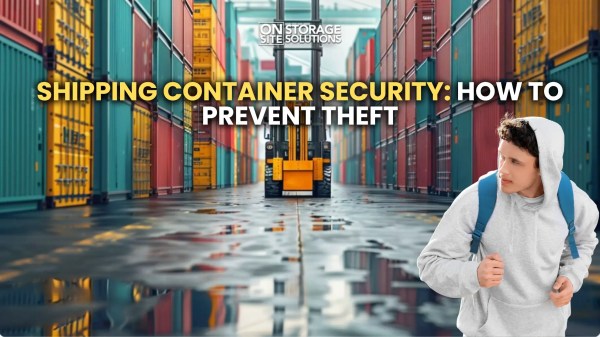 Shipping Container Security: How to Prevent Theft